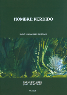 Hombre perdido. Ñuflo de Chaves en el Iguazú